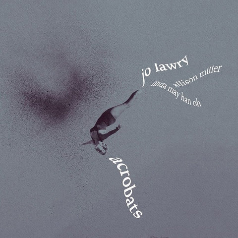 Jo Lawry Acrobats New CD