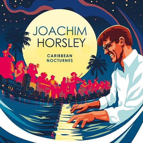 Joachim Horsley Carribbean Nocturne New CD