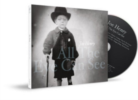 Joe Henry ALL THE EYE CAN SEE New CD