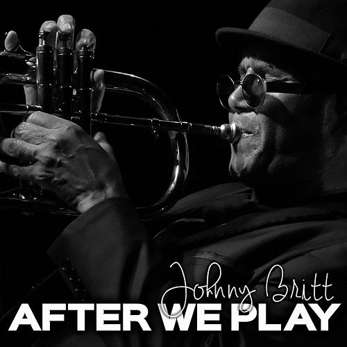 Johnny Britt After We Play New CD