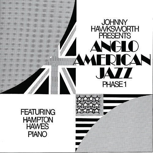 Johnny Hawksworth & Hampton Hawes Anglo American Jazz Phase 1 One & CD