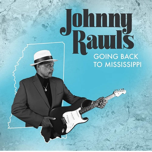 Johnny Rawls Going to Mississippi New CD