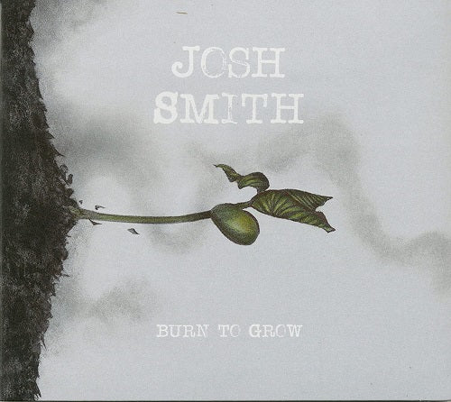 Josh Smith Burn to Grow New CD