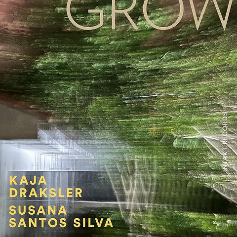Kaja Draksler Susana Santos Silva Grow New CD