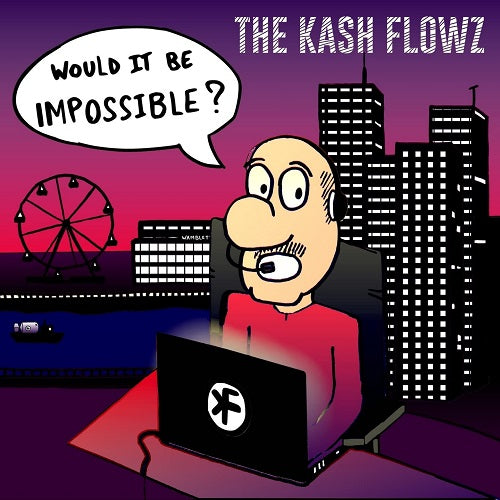 Kash Flowz Would It Be Impossible New CD