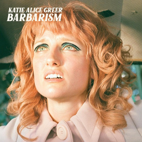 Katie Alice Greer Barbarism New CD