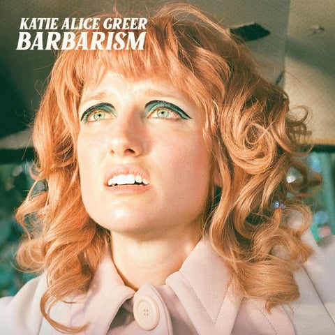 Katie Alice Greer Barbarism New CD