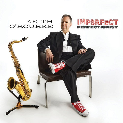 Keith O Rourke Imperfect Perfectionist New CD