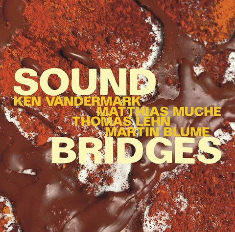 Ken Vandermark Matthias Muche Thomas Lehn & Martin Blume Soundbridges And New CD