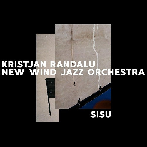 Kristjan Randalu & New Wind Jazz Orchestra Sisu And New CD