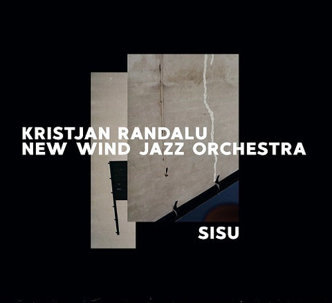 Kristjan Randalu & New Wind Jazz Orchestra Sisu And New CD