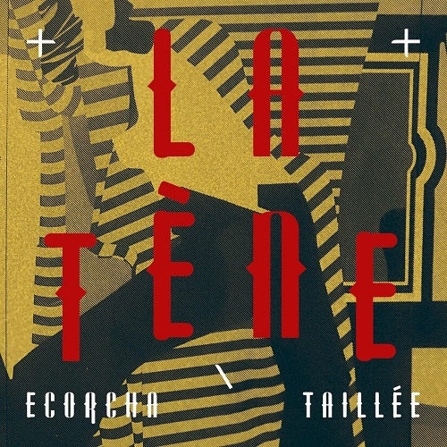 LA TENE Ecorcha Taillee New CD