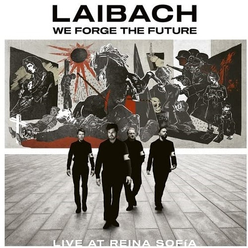 Laibach We Forge The Future Live At Reina Sofia New CD