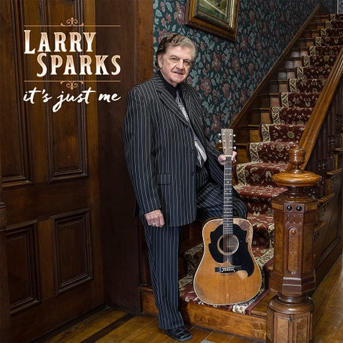 Larry Sparks It's Just Me Its New CD