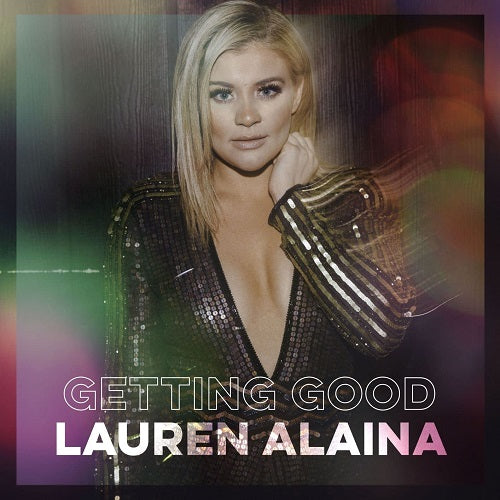 Lauren Alaina Getting Good New CD