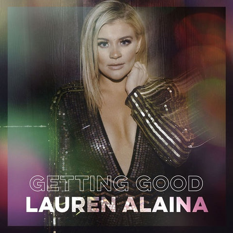 Lauren Alaina Getting Good New CD