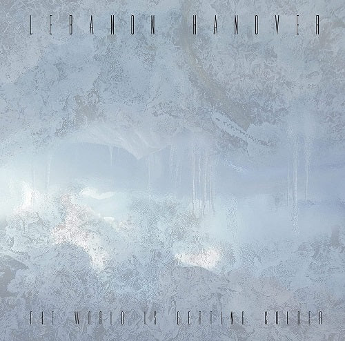 Lebanon Hanover The World Is Getting Colder New CD