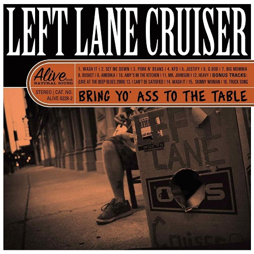 Left Lane Cruiser Bring yo Ass to the Table New CD
