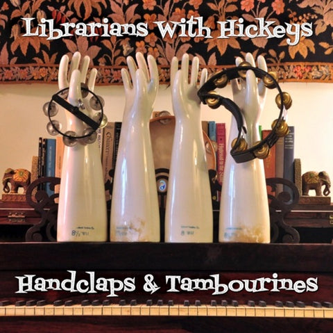 Librarians With Hickeys Handclaps & tambourines And New CD