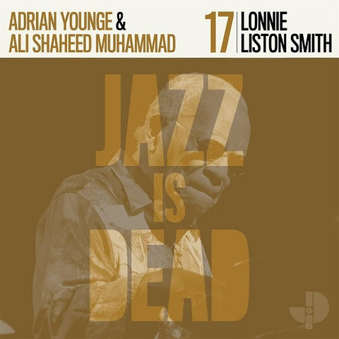 Lonnie Liston Smith Adrian Younge & Ali Shaheed Muhammad Jazz Is Dead And New CD