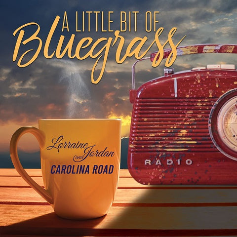 Lorraine Jordan & Carolina Road A Little Bit of Bluegrass And New CD