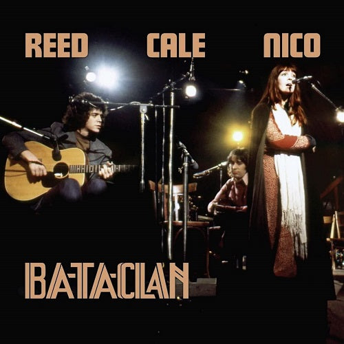 Lou Reed John Cale & Nico Le Bataclan 1972 And New CD