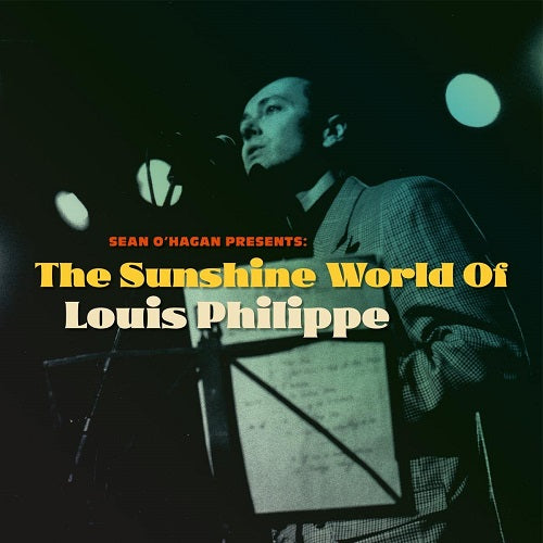 Louis Philippe Sean O Hagan Presents The Sunshine World of Louis Philippe New CD
