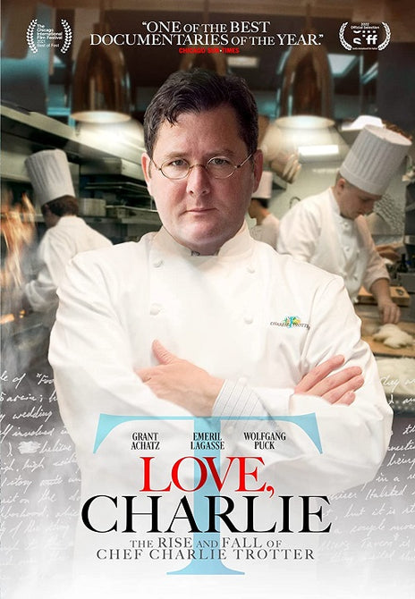 Love Charlie The Rise And Fall Of Charlie Trotter & New DVD