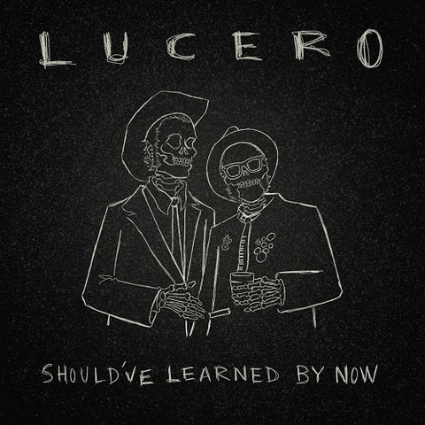 Lucero Should've Learned By Now Shouldve New CD