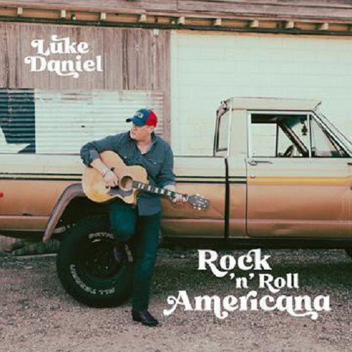 Luke Daniel Rock n Roll Americana New CD