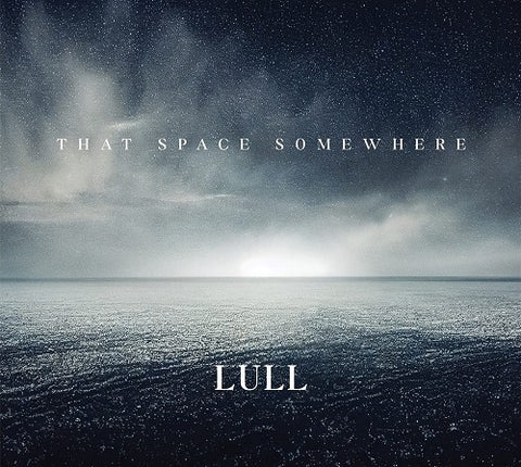 Lull That Space Somewhere New CD