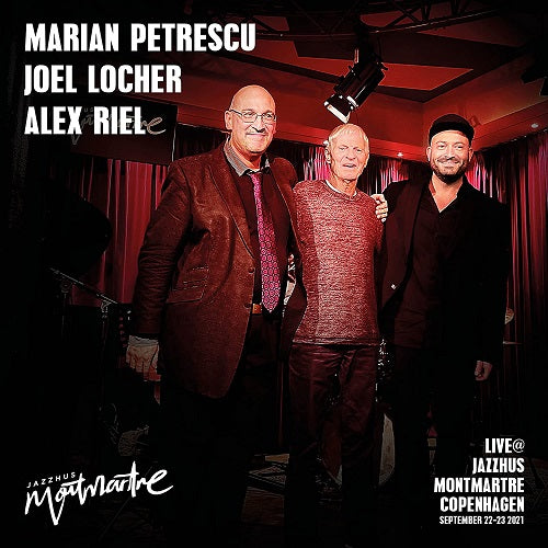 MARIAN PETRESCU JOEL LOCHER ALEX RIEL Live At Jazzhus Montmartre Kopenhagen CD