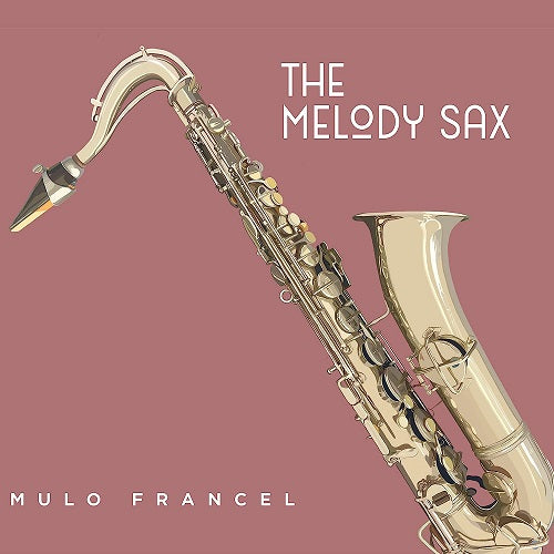 Mulo Francel The Melody Sax New CD
