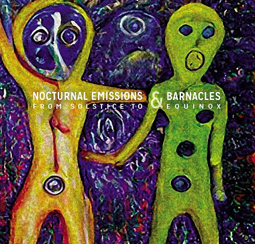 Nocturnal Emissions & Barnacles From Solstice to Equinox And New CD