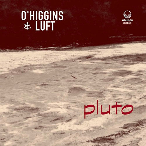 O'Higgins & Luft Pluto O Higgins And New CD