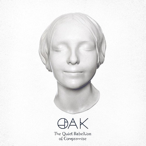 Oak The Quiet Rebellion of Compromise New CD