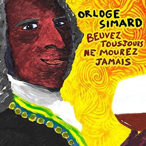 Orloge Simard Beuvez Tousjours Ne Mourez Jamais New CD