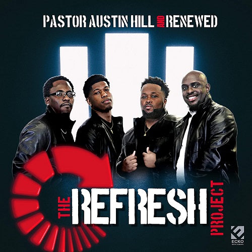 PASTOR AUSTIN HILL RENEWED Refresh Project New CD