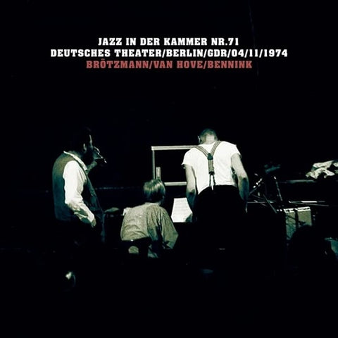 PETER BROTZMANN FRED VAN HOVE HAN BENNINK Jazz in der Kammer Nr 71 New CD