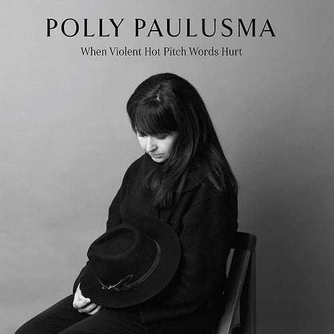 Polly Paulusma When Violent Hot Pitch Words Hurt New CD