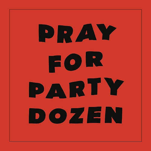 Pray for Party Dozen New CD