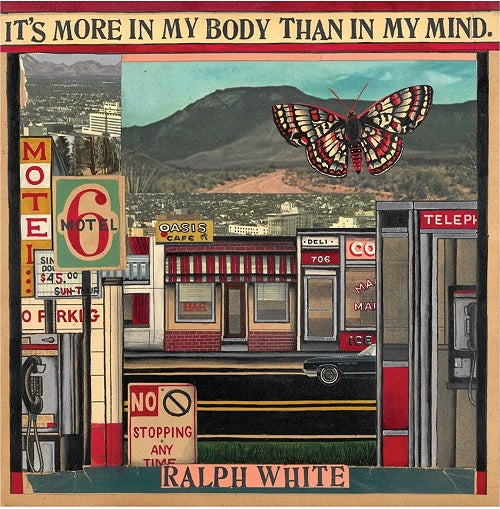 Ralph White Its More in My Body Than in My Mind New CD