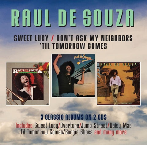 Raul De Souza Sweet Lucy + Dont Ask My Neighbors + Til Tomorrow Comes 2 Disc CD