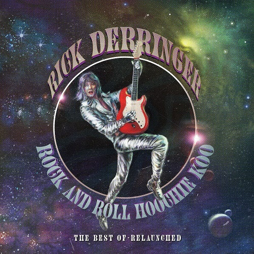 Rick Derringer Rock & Roll Hoochie Koo Best Of Relaunched And New CD