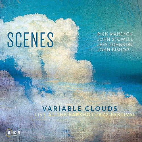 Scenes Variable Clouds Live At The Earshot Jazz Festival New CD