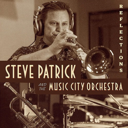 STEVE PATRICK & THE MUSIC CITY ORCHESTRA Reflections And New CD