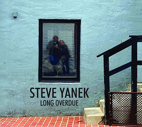 Steve Yanek Long Overdue New CD