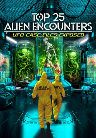 Top 25 Alien Encounters UFO Case Files Exposed Twenty Five New DVD