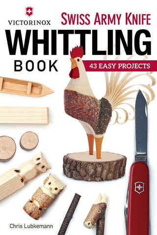Victorinox Swiss Army Knife Whittling Book by Chris Lubkemann Paperback Book