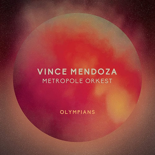 Vince Mendoza & Metropole Orkest Olympians And New CD